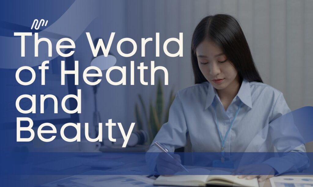 The World of Health and Beauty